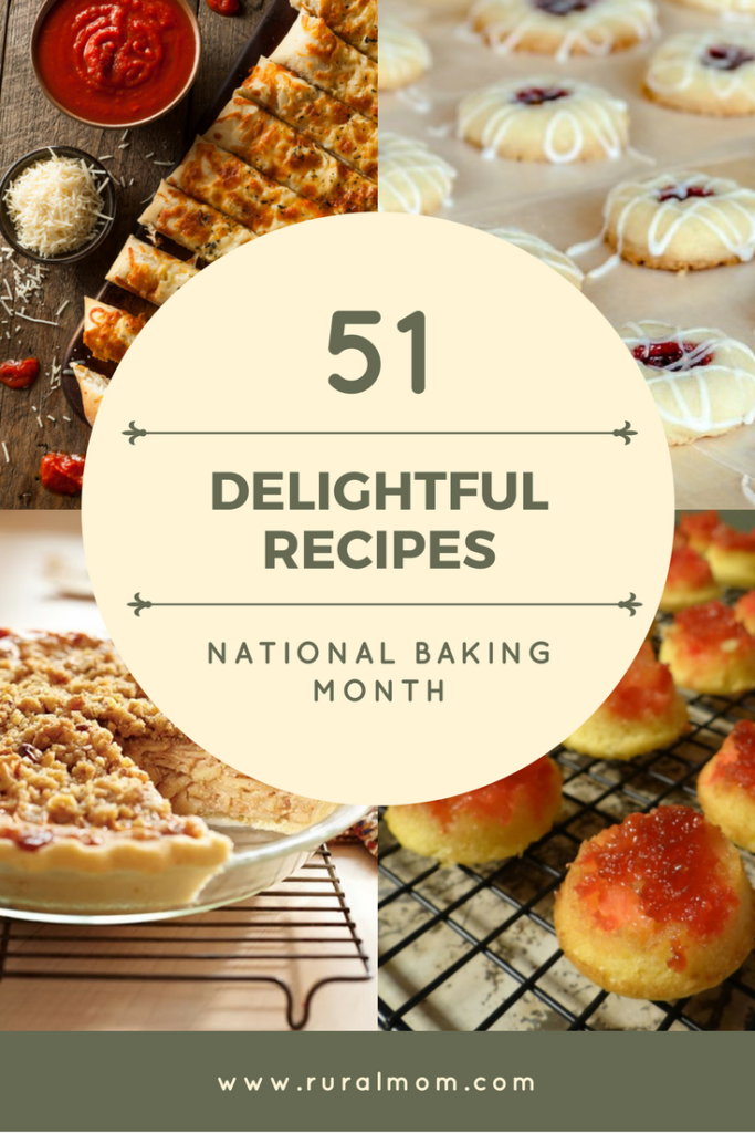 51 Delightful Recipes for National Baking Month Rural Mom