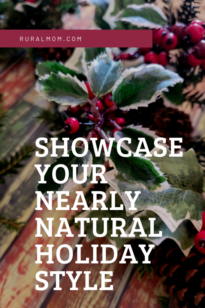 Showcase Your Nearly Natural Holiday Style