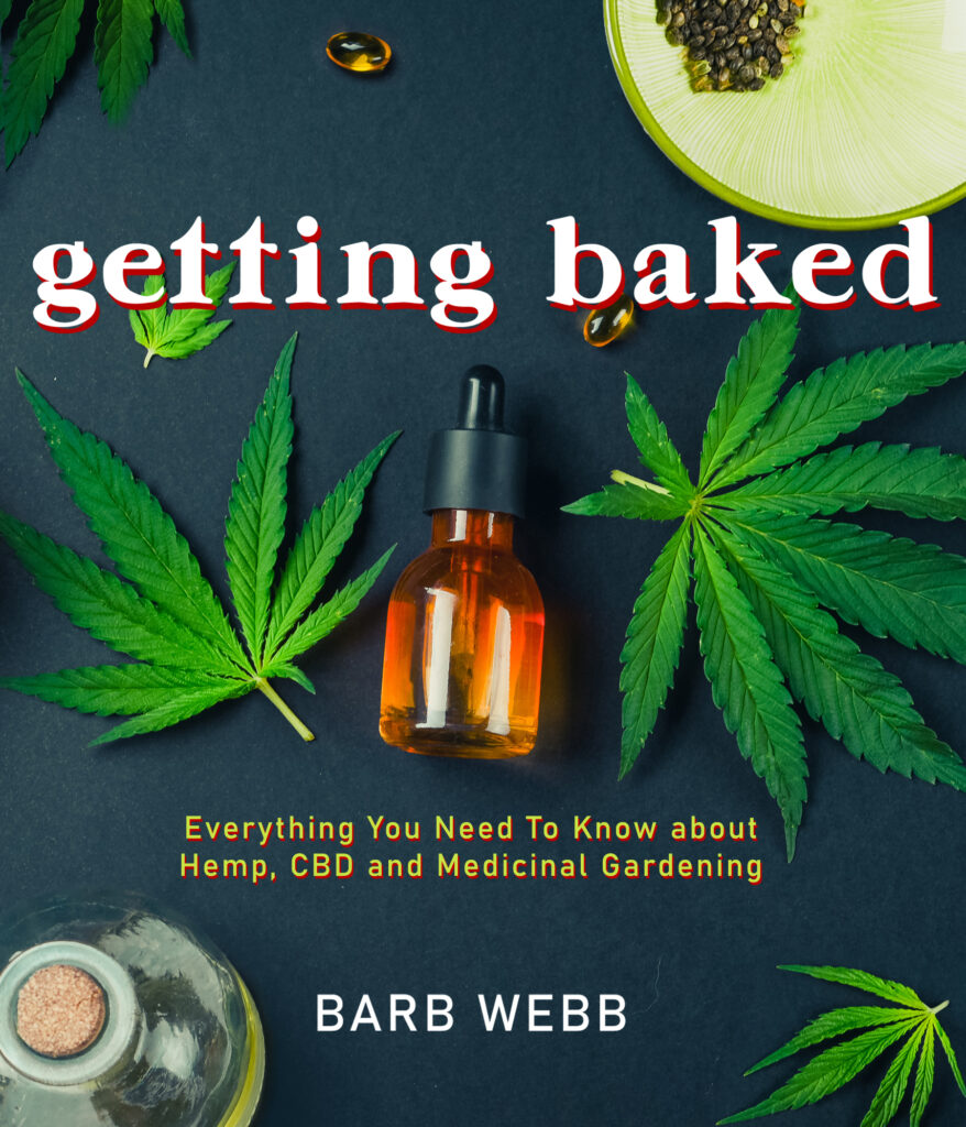 GETTING BAKED: Everything You Need to Know About Hemp, CBD, and Medicinal Gardening