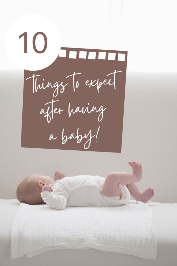 10 Things To Expect After Having A Baby
