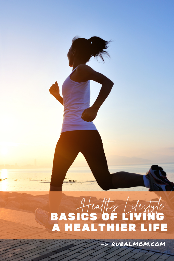 A Healthy Lifestyle: The Basics Of Living A Healthier Life