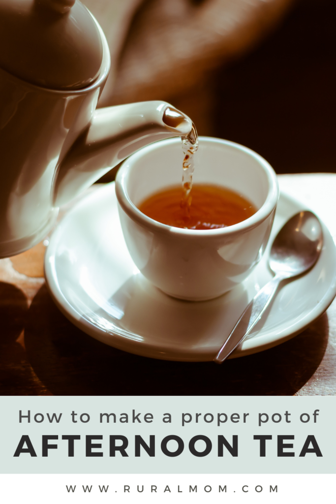 How To Make A Proper Pot of Afternoon Tea