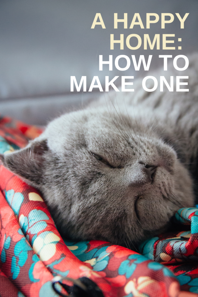 A Happy Home: How To Make One