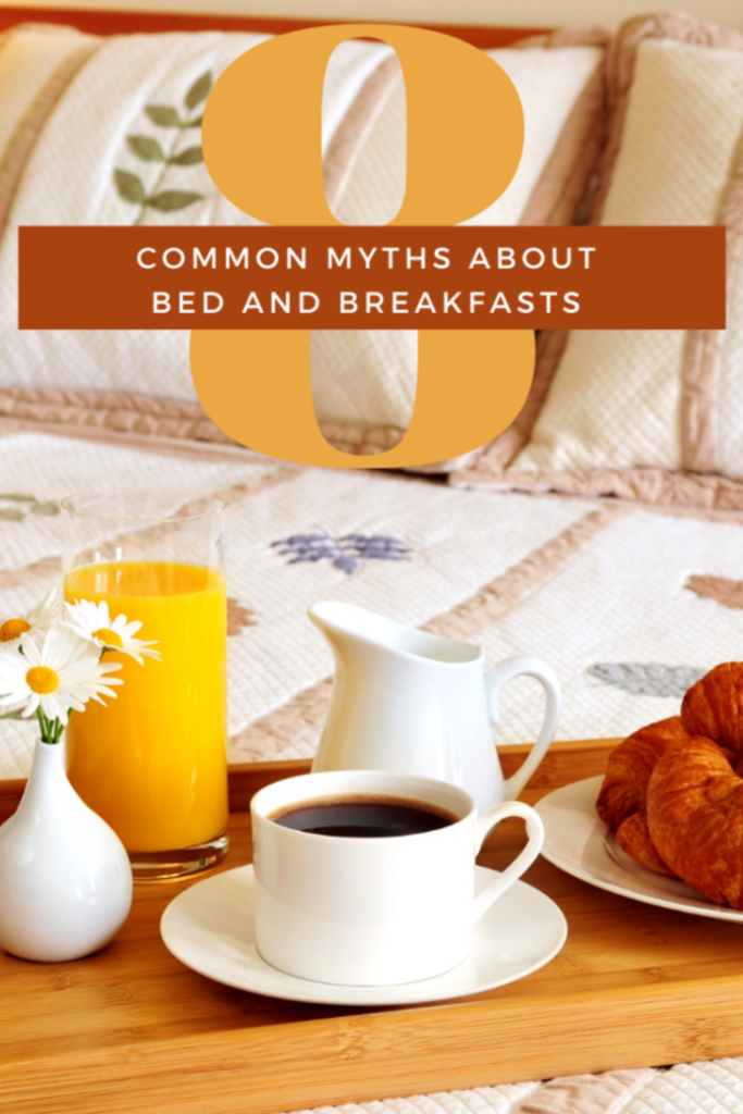 Common Myths About Bed and Breakfasts